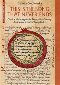 Bild von This Is the Song that Never Ends Classical Mythology in the Twenty-First-Century Audiovisual Series