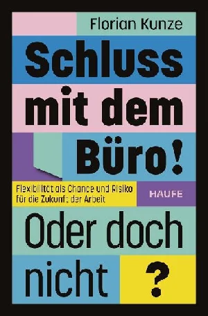 Bild von KUNZE, F: SCHLUSS MIT DEM BÜRO! ODER DOCH NICHT?