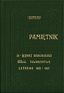 Obrazek Pamiętnik 25-letniej działalności Galicyjskiego Towarzystwa Leśnego 1882-1907