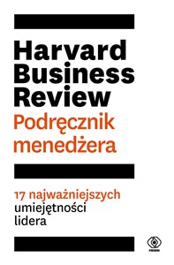 Obrazek Harvard Business Review Podręcznik menedżera 17 najważniejszych umiejętności lidera