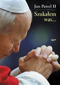 Polska książka : Szukałem w... - Jan Paweł II