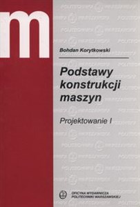 Bild von Podstawy konstrukcji maszyn. Projektowanie 1