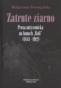 Bild von Zatrute ziarno Proza antysemicka na łamach "Roli" (1883-1912)