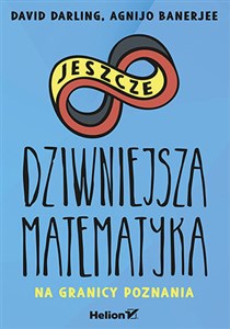 Obrazek Jeszcze dziwniejsza matematyka. Na granicy poznania