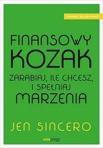 Obrazek Finansowy kozak. Zarabiaj, ile chcesz, i spełniaj marzenia
