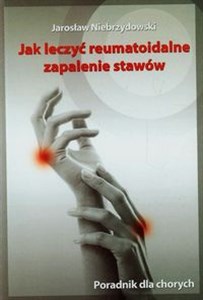 Obrazek Jak leczyć reumatoidalne zapalenie stawów Poradnik dla chorych