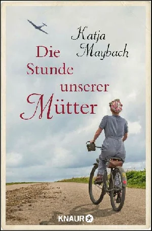 Bild von MAYBACH, K: STUNDE UNSERER MÜTTER
