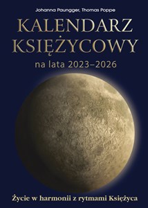 Bild von Kalendarz księżycowy na lata 2023-2026 Życie w harmonii z rytmami księżyca