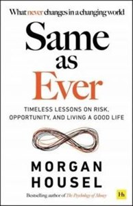 Bild von Same as Ever Timeless Lessons on Risk, Opportunity and Living a Good Life