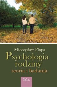 Obrazek Psychologia rodziny Teoria i badania