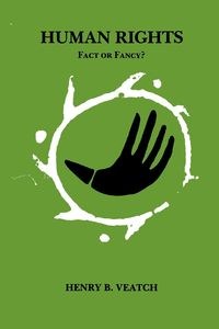 Bild von Human Rights Fact or Fancy?