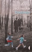 Zobacz : Dadzieja - Anna Jadowska