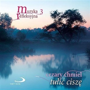 Obrazek Muzyka refleksyjna 3 Tulić ciszę CD