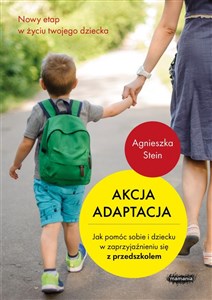 Bild von Akcja adaptacja Jak pomóc dziecku i sobie w zaprzyjaźnieniu się z przedszkolem