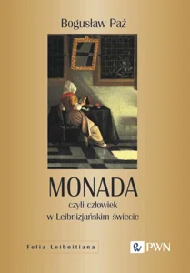 Obrazek Monada czyli człowiek w Leibnizjańskim świecie
