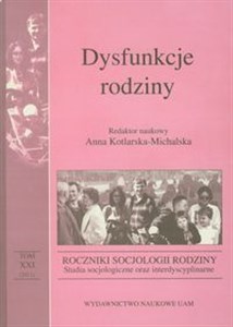 Obrazek Dysfunkcje rodziny Roczniki Socjologii Rodziny tom XXI. Studia socjologiczne oraz interdyscyplinarne