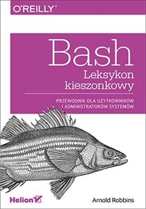 Obrazek Bash Leksykon kieszonkowy Przewodnik dla użytkowników i administratorów systemów