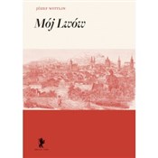 Książka : Mój Lwów - Józef Wittlin