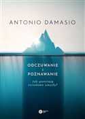 Zobacz : Odczuwanie... - Antonio Damasio