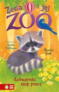 Obrazek Zosia i jej zoo Łobuzerski szop pracz