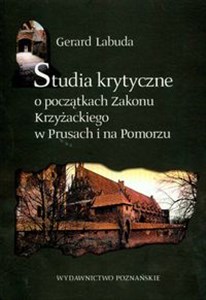 Bild von Studia krytyczne o początkach Zakonu Krzyżackiego w Prusach i na Pomorzu