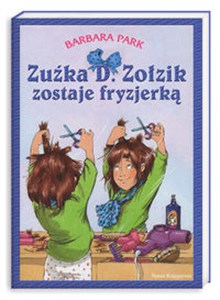 Obrazek Zuźka D. Zołzik zostaje fryzjerką