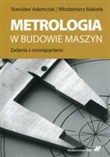 Metrologia... - Stanisław Adamczak, Włodzimierz Makieła -  Polnische Buchandlung 