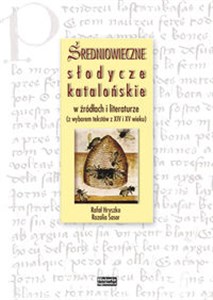 Bild von Średniowieczne słodycze katalońskie w źródłach i literaturze (z wyborem tekstów z XIV i XV wieku)