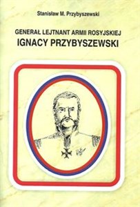 Bild von Generał Lejtnant Armii Rosyjskiej Ignacy Przybyszewski