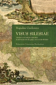 Bild von Visus Silesiae Treści i funkcje ideowe kartografii Śląska XVI-XVIII w