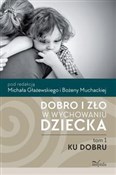 Dobro i zł... - Bożena Muchacka, Michał Głażewski - buch auf polnisch 