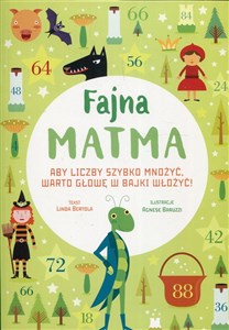 Obrazek Fajna matma Aby liczby szybko mnożyć warto głowę w bajki włożyć