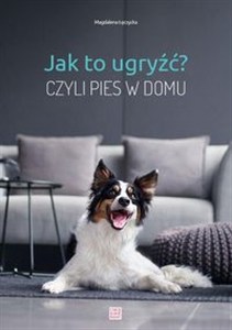 Bild von Jak to ugryźć? Czyli pies w domu