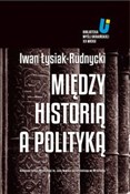 Polska książka : Między his... - Iwan Łysiak-Rudnycki