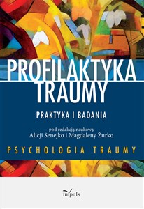 Obrazek Profilaktyka traumy. Praktyka i badania