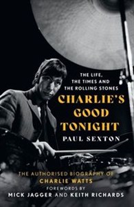 Bild von Charlie's Good Tonight The Autorised Biography of Charlie Watts
