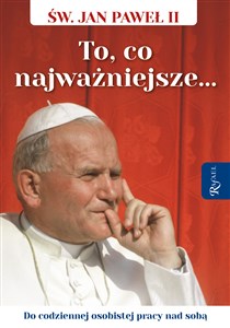 Obrazek Święty Jan Paweł II To co najważniejsze, Do codziennej osobistej pracy nad sobą