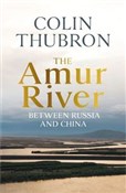 Książka : The Amur R... - Colin Thubron