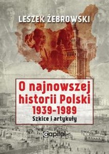 Bild von O najnowszej historii Polski 1939-1989 Szkice i artykuły