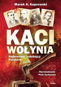 Bild von Kaci Wołynia Najkrwawsi ludobójcy Polaków