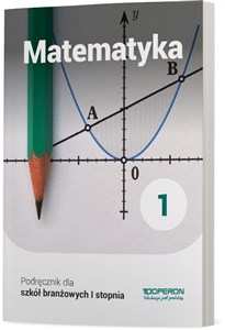 Obrazek Matematyka 1 Podręcznik Szkoła branżowa I stopnia.