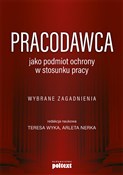 Pokaż szczegóły dla Pracodawca jako podmiot ochrony w stosunku pracy Wybrane zagadnienia Polnische buch : Pracodawca... - Teresa Wyka (red.), Arleta Nerka (red.)