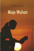 Polnische buch : Moje Wuhan... - Adam Gauder