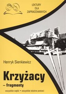 Obrazek Krzyżacy fragmenty Lektury dla zapracowanych wszystkie wątki wszystkie istotne postacie