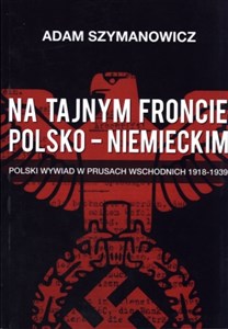 Bild von Na tajnym froncie polsko-niemieckim Polski wywiad w prusach wschodnich 1918-1939