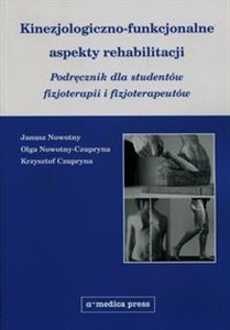 Obrazek Kinezjologiczno-funkcjonalne aspekty rehabilitacji Podręcznik dla studentów fizjoterapii i fizjoterapeutów