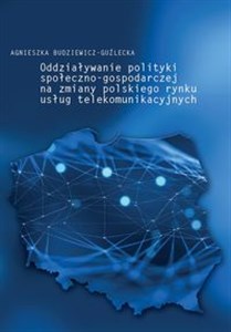 Obrazek Oddziaływanie polityki społeczno-gospodarczej na zmiany polskiego rynku usług telekomunikacyjnych