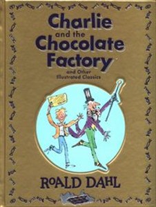 Bild von Charlie and the Chocolate Factory and Other Illustrated Classics