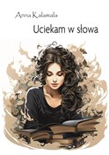 Uciekam w ... - Anna Kalamala -  Polnische Buchandlung 