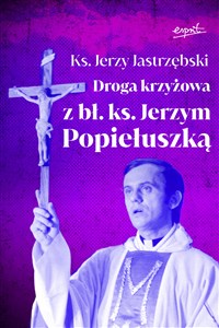 Bild von Droga krzyżowa z bł. ks. Jerzym Popiełuszką